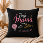 Liebevolles Kissen- Beste Mama aller Zeiten